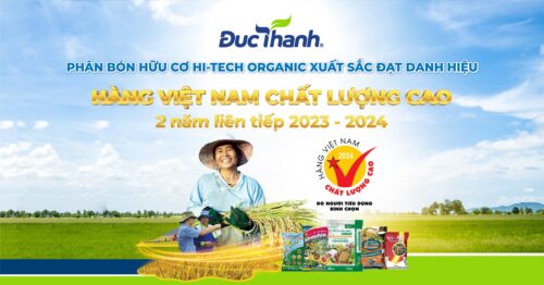 Phân bón hữu cơ Hi-Tech Organic - Tự hào danh hiệu Hàng Việt Nam chất lượng cao 2024
