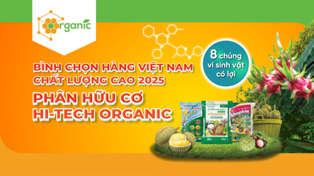 Phân hữu cơ Hi-tech Organic tham gia xét chọn Hàng Việt Nam chất lượng cao 2025